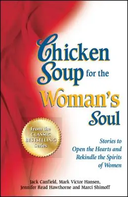 Sliepková polievka pre dušu ženy: Príbehy, ktoré otvárajú srdce a oživujú ducha žien - Chicken Soup for the Woman's Soul: Stories to Open the Heart and Rekindle the Spirit of Women