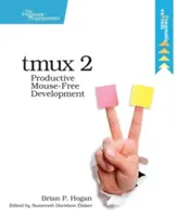 Tmux 2: Produktívny vývoj bez myši - Tmux 2: Productive Mouse-Free Development