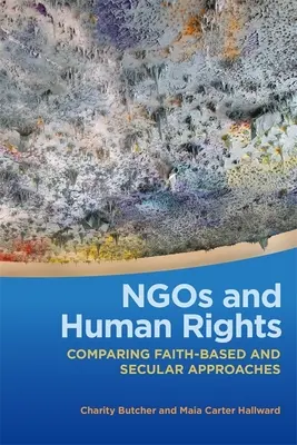 Ngos and Human Rights: Porovnanie prístupov založených na viere a sekulárnych prístupov - Ngos and Human Rights: Comparing Faith-Based and Secular Approaches