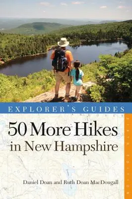 Ďalších 50 túr v New Hampshire: Od hory Monadnock po horu Magalloway: jednodňové túry a výlety s batohom - 50 More Hikes in New Hampshire: Day Hikes and Backpacking Trips from Mount Monadnock to Mount Magalloway