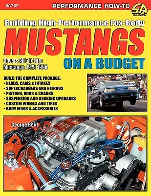 Stavba vysokovýkonných Mustangov Fox-Body s nízkym rozpočtom - Building High-Performance Fox-Body Mustangs on a Budget