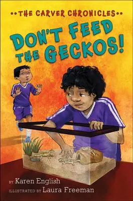 Nekŕmte gekóny! Carverove kroniky, kniha 3 - Don't Feed the Geckos!: The Carver Chronicles, Book 3