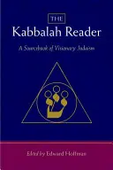 Čítanka kabaly - zdrojová príručka vizionárskeho judaizmu - The Kabbalah Reader-A Sourcebook of Visionary Judaism