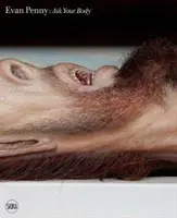 Evan Penny: Spýtajte sa svojho tela - Evan Penny: Ask Your Body