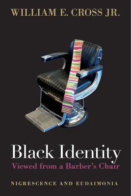Čierna identita z pohľadu holiča: Nigrescence and Eudaimonia - Black Identity Viewed from a Barber's Chair: Nigrescence and Eudaimonia