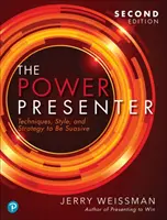 Silný prezentátor: Vydanie knihy: Techniky, štýl a stratégia, ako byť presvedčivý - The Power Presenter: Techniques, Style, and Strategy to Be Suasive