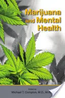 Marihuana a duševné zdravie - Marijuana and Mental Health