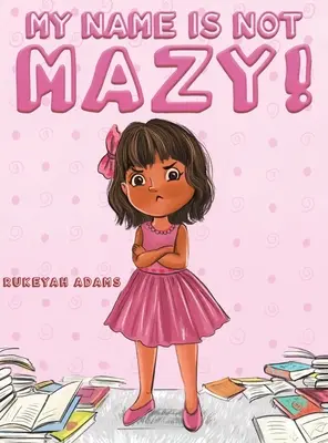 Moje meno nie je Mazy! - My Name Is Not Mazy!
