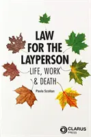 Právo pre laikov - Život, práca a smrť - Law for the Layperson - Life, Work & Death