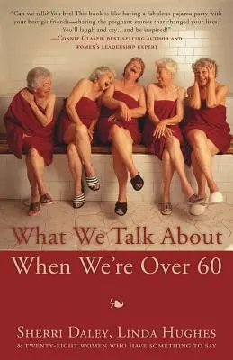 O čom hovoríme, keď máme viac ako 60 rokov - What We Talk about When We're Over 60
