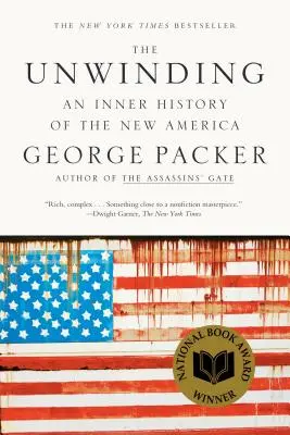 Odvíjanie: Vnútorné dejiny novej Ameriky - The Unwinding: An Inner History of the New America
