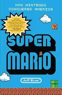 Super Mario: Ako Nintendo dobylo Ameriku - Super Mario: How Nintendo Conquered America