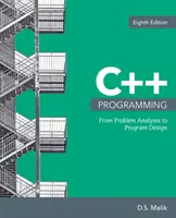 Programovanie v jazyku C++: Od analýzy problému k návrhu programu - C++ Programming: From Problem Analysis to Program Design