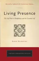 Živá prítomnosť (revidované vydanie): Sufijská cesta k bdelosti a základnému ja - Living Presence (Revised): The Sufi Path to Mindfulness and the Essential Self