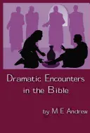 Dramatické stretnutia v Biblii - Dramatic Encounters in the Bible