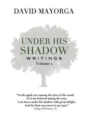 V jeho tieni Spisy, zväzok 1 - Under His Shadow Writings Volume 1