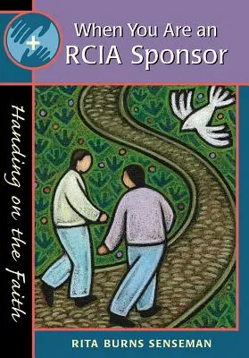Keď si sponzor Rcia: Odovzdávanie viery - When You Are an Rcia Sponsor: Handing on the Faith