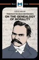 Analýza diela Friedricha Nietzscheho o genealógii morálky - An Analysis of Friedrich Nietzsche's on the Genealogy of Morality