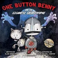 Jeden gombík Benny a obrovská katastrofa - One Button Benny and the Gigantic Catastrophe