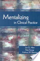 Mentalizácia v klinickej praxi - Mentalizing in Clinical Practice