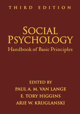 Sociálna psychológia, tretie vydanie: Príručka základných princípov - Social Psychology, Third Edition: Handbook of Basic Principles