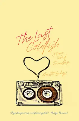 Posledná zlatá rybka: Skutočný príbeh o priateľstve - The Last Goldfish: A True Tale of Friendship