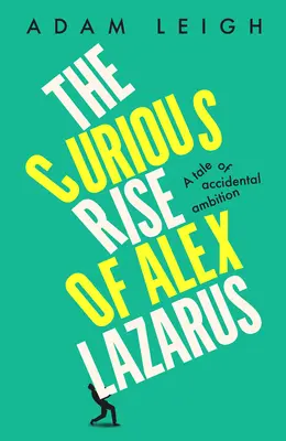 Zvedavý vzostup Alexa Lazara - Curious Rise of Alex Lazarus