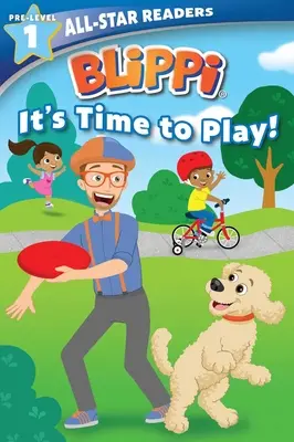 Blippi: Je čas na hru: Bippi: All-Star Reader: Predčitateľská úroveň 1 - Blippi: It's Time to Play: All-Star Reader Pre-Level 1