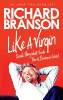 Ako panna - tajomstvá, ktoré vás na obchodnej škole nenaučia - Like A Virgin - Secrets They Won't Teach You at Business School