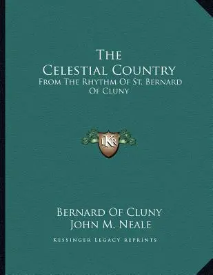 Nebeská krajina: Bernarda z Cluny - The Celestial Country: From The Rhythm Of St. Bernard Of Cluny