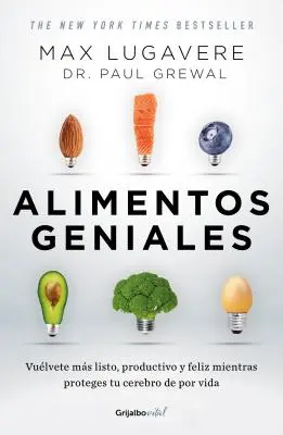 Alimentos Geniales: Geniálne potraviny: Vulvete Ms Listo, Productivo Y Feliz Mientras Proteges Tu Cerebro de Por Vida / Geniálne potraviny: Staňte sa múdrejšími, šťastnejšími a viac - Alimentos Geniales: Vulvete Ms Listo, Productivo Y Feliz Mientras Proteges Tu Cerebro de Por Vida / Genius Foods: Become Smarter, Happier, and More