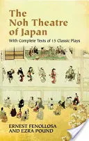 Japonské divadlo noh: S kompletnými textami 15 klasických hier - The Noh Theatre of Japan: With Complete Texts of 15 Classic Plays