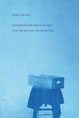 Spontánne zvláštnosti: Telepatia archívov - Spontaneous Particulars: Telepathy of Archives
