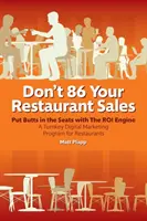 Nepoužívajte 86 predajov vo vašej reštaurácii: Digitálny marketingový program na kľúč pre reštaurácie - Don't 86 Your Restaurant Sales: A Turnkey Digital Marketing Program for Restaurants