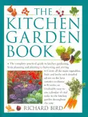 Kniha o kuchynskej záhrade: Kniha: Kompletný praktický sprievodca kuchynským záhradkárstvom od plánovania a výsadby po zber a skladovanie - The Kitchen Garden Book: The Complete Practical Guide to Kitchen Gardening, from Planning and Planting to Harvesting and Storing