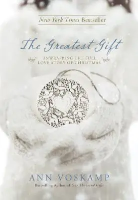 Najväčší dar: Rozbaľovanie celého príbehu lásky na Vianoce: Oslava Vianoc - The Greatest Gift: Unwrapping the Full Love Story of Christmas