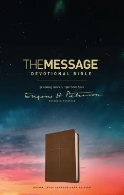 The Message Devotional Bible, Brown Cross (Biblia s posolstvom): Petersona. - The Message Devotional Bible, Brown Cross: Featuring Notes & Reflections from Eugene H. Peterson