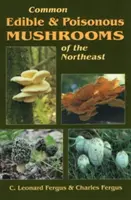 Bežné jedlé a jedovaté huby severovýchodu - Common Edible & Poisonous Mushrooms of the Northeast