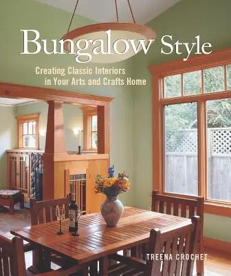 Bungalow Style: Vytváranie klasických interiérov vo vašom umení a remeslách - Bungalow Style: Creating Classic Interiors in Your Arts and Crafts