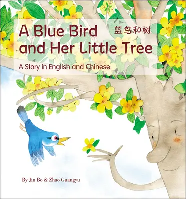 Modrý vtáčik a jeho stromček - príbeh rozprávaný v angličtine a čínštine - Blue Bird and her Little Tree - A Story Told in English and Chinese