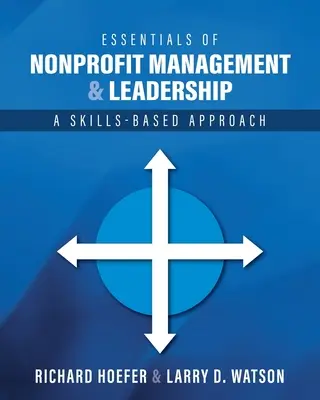 Základy manažmentu a vedenia neziskových organizácií: Prístup založený na zručnostiach - Essentials of Nonprofit Management and Leadership: A Skills-Based Approach