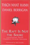 Plť nie je breh: Rozhovory na ceste k budhisticko-kresťanskému povedomiu - The Raft is Not the Shore: Conversations Toward a Buddhist-Christian Awareness