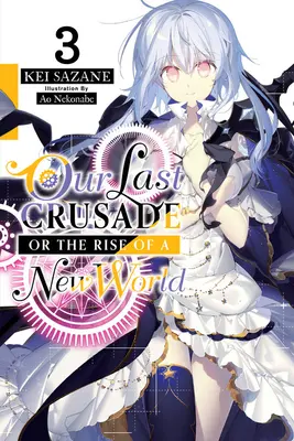 Naša posledná krížová výprava alebo vznik nového sveta, zv. 3 - Our Last Crusade or the Rise of a New World, Vol. 3