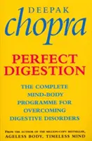 Dokonalé trávenie - Kompletný program mysle a tela na prekonanie porúch trávenia - Perfect Digestion - The Complete Mind-Body Programme for Overcoming Digestive Disorders