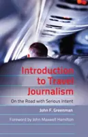 Úvod do cestovateľskej žurnalistiky; Na cestách s vážnym úmyslom - Introduction to Travel Journalism; On the Road with Serious Intent