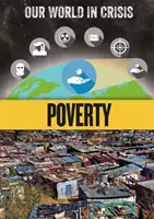Náš svet v kríze: Chudoba - Our World in Crisis: Poverty