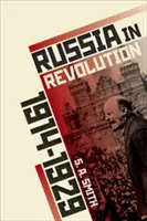 Rusko v revolúcii: Ríša v kríze, 1890 až 1928 - Russia in Revolution: An Empire in Crisis, 1890 to 1928