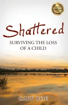 Zdrvený: Ako prežiť stratu dieťaťa - Shattered: Surviving the Loss of a Child