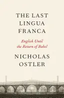 Posledná Lingua Franca - Vzostup a pád svetových jazykov - Last Lingua Franca - The Rise and Fall of World Languages