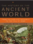 Dejiny starovekého sveta: História staroveku: od najstarších správ po pád Ríma - The History of the Ancient World: From the Earliest Accounts to the Fall of Rome
